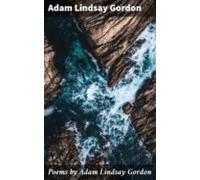 Poems By Adam Lindsay Gordon (ebook)