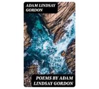 Poems By Adam Lindsay Gordon (ebook)