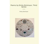 Poems by Emily Dickinson, Third Series (Classic Books)