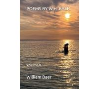 POEMS BY W.H. BAER: Volume V