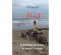Poems for Heidi: A tribute to love