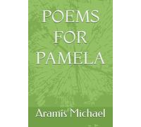 POEMS FOR PAMELA ("My Dearest Love Of All")