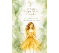 Poems For Reflection: The Gentle Weight Of My Thoughts