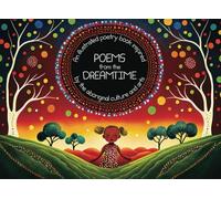 Poems form the Dreamtime: An illustrated poetry book inspired by the aboriginal culture and arts