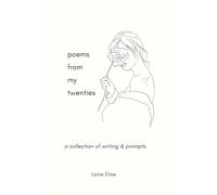 poems from my twenties: A Collection of Writing and Prompts for Navigating Your 20s (twentysomething.)