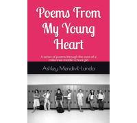 Poems From My Young Heart: A series of poems through the eyes of a millennial middle school girl