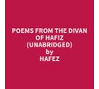 Poems From The Divan Of Hafiz (Unabridged)
