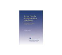 Poems, From the Portuguese of Luis de Camoens: With Remarks on His Life and Writings, Notes,&C. &C.