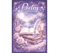Poems I Never Said Aloud: A Poetry Journal for Writing, Reflection, and Creative Expression