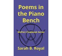 Poems in the Piano Bench: WoPoLi Chapbook Series