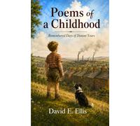 Poems of a Childhood: Remembered Days of Distant Years