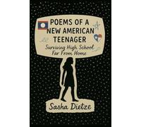 Poems Of A New American Teenager-Surviving High School Far From Home