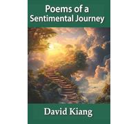 Poems of a Sentimental Journey (Writings of David Kiang)