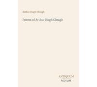 Poems of Arthur Hugh Clough