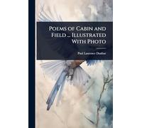 Poems of Cabin and Field ... Illustrated With Photo