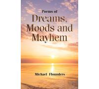 Poems of Dreams, Moods and Mayhem