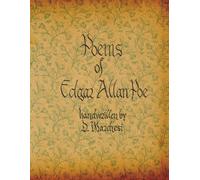 Poems of Edgar Allan Poe: A Handwritten Reproduction of Edgar Allan Poe’s Poems