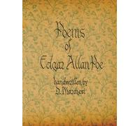 Poems of Edgar Allan Poe: A Handwritten Reproduction of Edgar Allan Poe’s Poems