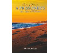 POEMS OF PASSION A PRISONER’S: LOVE LETTER TO FREEDOM
