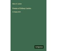 Poems of Sidney Lanier.: in large print