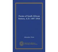 Poems of South African history, A.D. 1497-1910