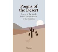 Poems of the Desert: Poetry of the Subtle Power and Mysticism of the Sonoran