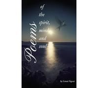 Poems of the Spirit, Mind and Soul: Inspirational Poetry for Faith, Purpose, and Personal Growth