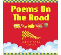 Poems On The Road: 25 Poems About Vehicle, Poetry Books For Kids, Poetry Picture Books, Books for children, Education Book, Funny Verse (The Garden Of Poems)