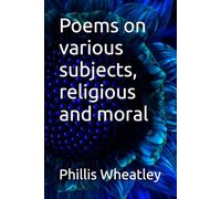 Poems on various subjects, religious and moral