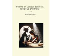 Poems on various subjects, religious and moral (Classic Books)