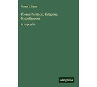 Poems: Patriotic, Religious, Miscellaneous: in large print