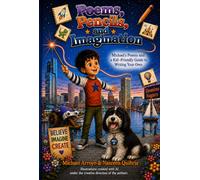 Poems, Pencils, and Imagination: Michael's Poems and a Kid-Friendly Guide to Writing Your Own