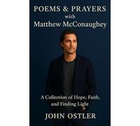 Poems & Prayers with Mathew mcConaughey - A Collection of Hope, Faith, and Finding Light.
