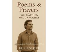 Poems & Prayers with Mathew mcConaughey - A Journey into Faith, Freedom, and Truth