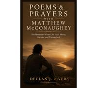 Poems & Prayers with Matthew McConaughey: For Moments When Life Feels Heavy, Unclear, and Unresolved