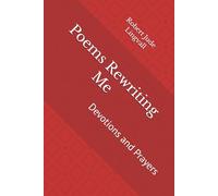 Poems Rewriting Me: Devotions and Prayers