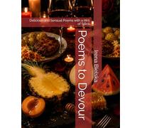 Poems to Devour: Delicious and Sensual Poems with a Hint of Spice