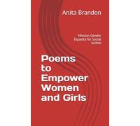 Poems to Empower Women and Girls: Mission Gender Equality for Social Justice