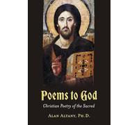 Poems to God: Christian Poetry of the Sacred