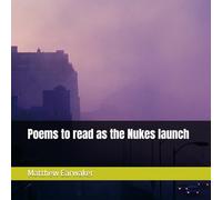 Poems to read as the Nukes launch