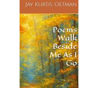 Poems Walk Beside Me As I Go