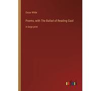 Poems, with The Ballad of Reading Gaol: in large print