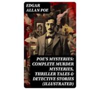 Poes Mysteries: Complete Murder Mysteries Thriller Tales & Detecti
