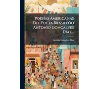 PoesÃ-as Americanas Del Poeta Brasileño Antonio Gonçalves Diaz...