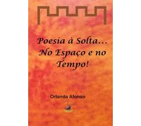 POESIA À SOLTA… NO ESPAÇO E NO TEMPO!
