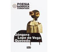 Poesía Barroca comentada: Góngora, Lope de Vega y Quevedo (Carlos Rodríguez Estacio)