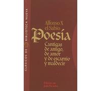 Poesía: Cantigas de amigo, de amor y de escarnio y maldecir (Clásicos de Biblioteca Nueva)