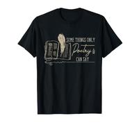 Poesía Cita Poeta Escritor Algunas Cosas Que Solo la poesía Puede Decir Camiseta