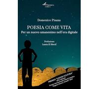 Poesia come vita. Per un nuovo umanesimo nell'era digitale
