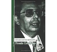 Poesía completa de César David Rincón: Surrealismo, Maracaibo y resplandor interior, con ciclo taurino y textos críticos